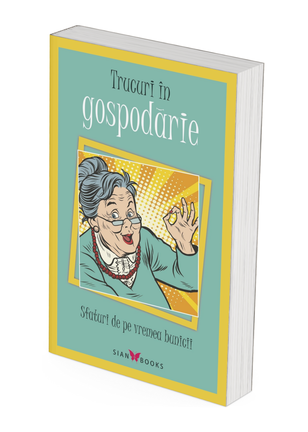 Trucuri in Gospodarie. Sfaturi de pe vremea bunicii