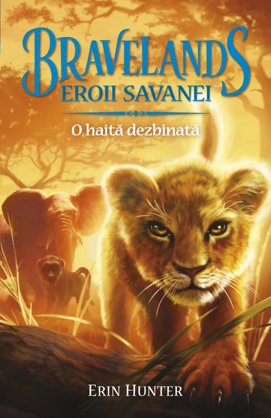 Bravelands-Eroii Savanei vol. 1: O haită dezbinată
