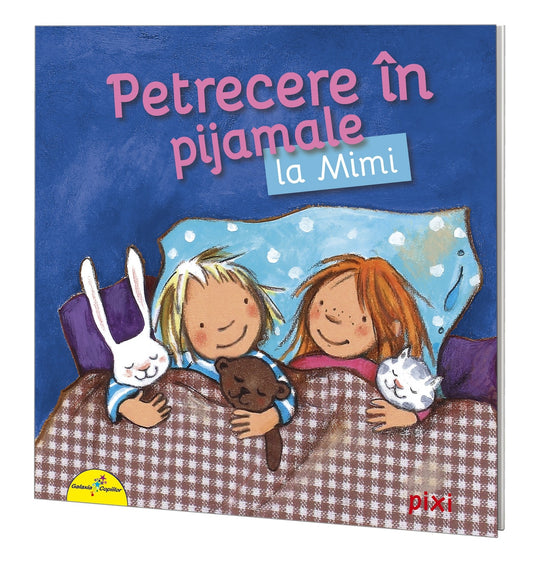 Petrecere în pijamale la Mimi. PIXI